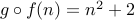 g circ f (n) = n^2 +2