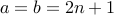 a = b = 2n+1