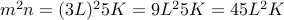  m^2 n = (3L)^2 5 K = 9 L^2 5 K = 45 L^2 K