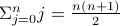 Sigma_{j=0}^n j = frac{n (n+1)}{2}