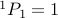 {}^1 P_1 = 1