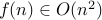 f(n) in O(n^2)