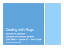 Lecture 27: Dealing with Bugs