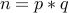 n = p * q