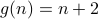 g(n) = n+2