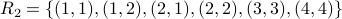 R_2 = {(1,1), (1,2), (2,1), (2,2), (3,3), (4,4) }