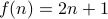 f(n) = 2n +1