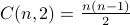 C(n,2) = frac{n (n-1)}{2}