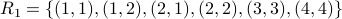 R_1 = { (1,1), (1,2), (2,1), (2,2), (3,3), (4,4) }