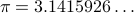 pi=3.1415926ldots