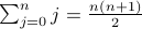 sum_{j=0}^n j = frac{n (n+1)}{2}