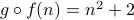 g circ f (n) = n^2 +2