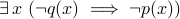 exists, x (neg q(x)implies neg p(x))