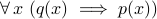 forall, x (q(x)implies p(x))