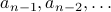 a_{n-1}, a_{n-2},ldots