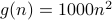 g(n)=1000n^2