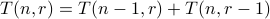 T(n,r)=T(n-1,r)+T(n,r-1)