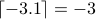 lceil{-3.1}rceil = -3