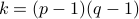 k = (p-1) (q-1)