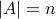 |A|=n