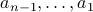 a_{n-1},ldots,a_1