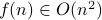 f(n) in O(n^2)